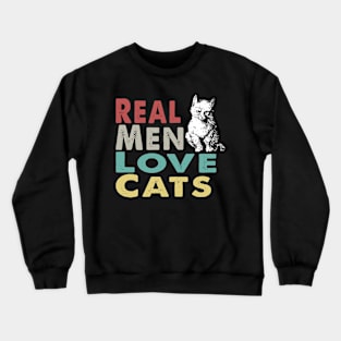 Real Men Love Cats Crewneck Sweatshirt